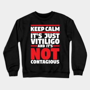 Keep Calm It's Just Vitiligo Crewneck Sweatshirt